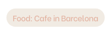 Food Cafe in Barcelona